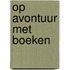 Op avontuur met boeken