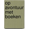 Op avontuur met boeken by Henk Linskens