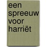 Een spreeuw voor Harriët door H.C. ten Berge