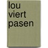 Lou viert Pasen