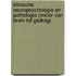 Klinische neuropsychologie en pathologie (minor van brein tot gedrag)