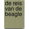 De reis van de Beagle door Charles Darwin