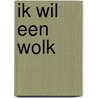 Ik wil een wolk door Isabel Miquel Arques