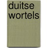 Duitse wortels door Laura Starink