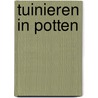 Tuinieren in potten door Modeste Herwig