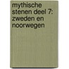 Mythische Stenen Deel 7: Zweden en Noorwegen by Hendrik Gommer