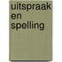 Uitspraak en spelling