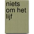 Niets om het lijf