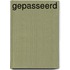 Gepasseerd