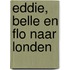 Eddie, Belle en Flo naar Londen