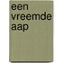 Een vreemde aap