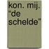 Kon. Mij. “De Schelde”