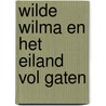 Wilde Wilma en het eiland vol gaten by Till Jochen