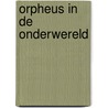 Orpheus in de onderwereld door Marian Hoefnagel