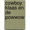 Cowboy Klaas en de powwow door Eva Muszynski