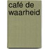 Café De Waarheid