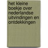 Het kleine boekje over Nederlandse uitvindingen en ontdekkingen by Unknown