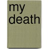 My Death by Tejo Moerings