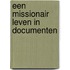Een missionair leven in documenten