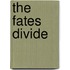 The fates divide