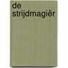 De strijdmagiër by Taran Matharu