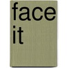 Face It by Debbie Harry