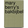 Mary Berry's bakbijbel door Mary Berry