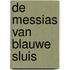 De Messias van Blauwe Sluis