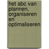 Het ABC van plannen, organiseren en optimaliseren door Martine Vecht