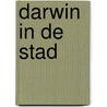 Darwin in de stad by Menno Schilthuizen