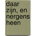 Daar zijn, en nergens heen