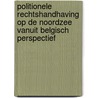 Politionele rechtshandhaving op de Noordzee vanuit Belgisch perspectief door Franky Goossens