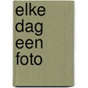 Elke dag een foto door Onbekend