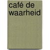 Café De Waarheid door Mark Boog