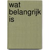 Wat belangrijk is door J.K. Rowling