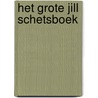 Het grote Jill schetsboek door Jill Schirnhofer