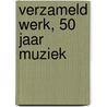 Verzameld werk, 50 jaar muziek door Jonatan Beeftink