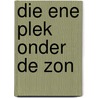 Die ene plek onder de zon by Nora Roberts