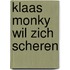 Klaas monky wil zich scheren