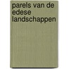 Parels van de Edese landschappen door Wim Huijser