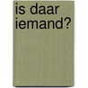 Is daar iemand? door Staf Knop