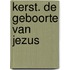 Kerst. De geboorte van Jezus