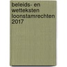 Beleids- en wetteksten loonstamrechten 2017 door Hendrik van Toledo