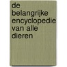 De belangrijke encyclopedie van alle dieren door Onbekend