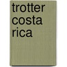 Trotter Costa Rica door Onbekend