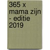 365 x mama zijn - Editie 2019 door Mama Baas