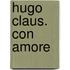 Hugo Claus. Con amore