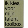 Ik kies voor mijn talent Toolbox by Peter Beschuyt