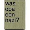 Was opa een nazi? by Pieter Lagrou
