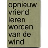 Opnieuw vriend leren worden van de wind door Herman Cools